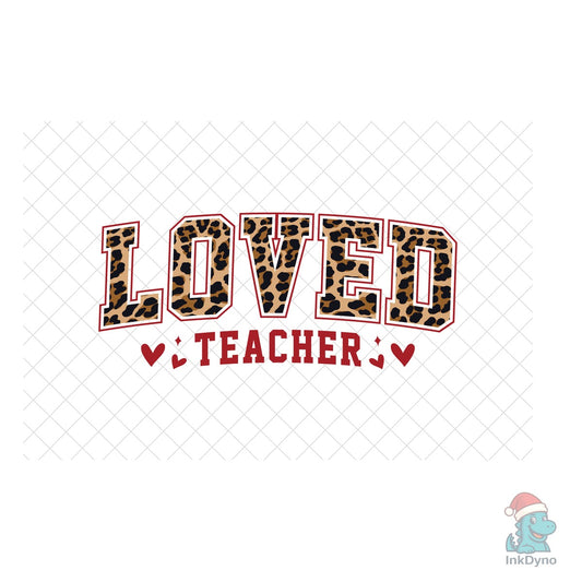 Valentine Teacher Sublimation Loved - DTF Transfer