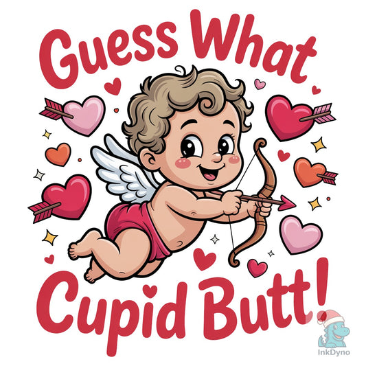 Guess What Cupid Butt Funny Cupid - DTF Transfer