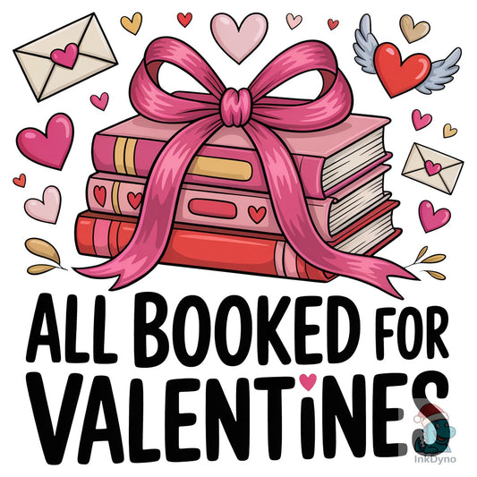 All Booked for Valentines Cute Book - DTF Transfer