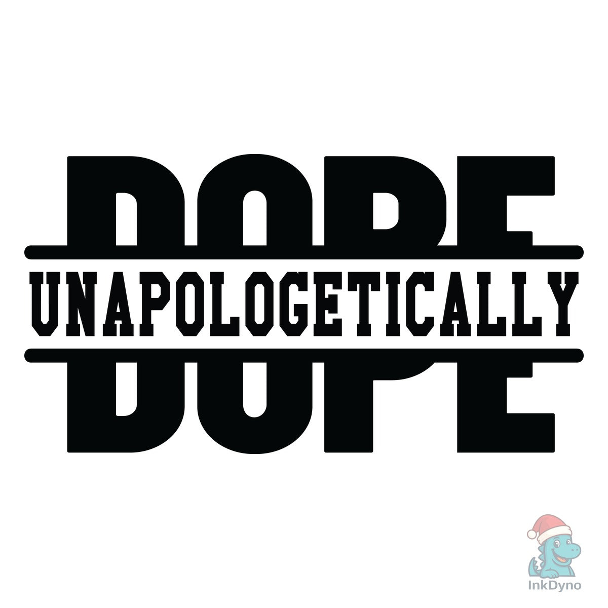 Unapologetically Dope