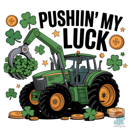 Pushin My Luck St Patrick Tractor - DTF Transfer