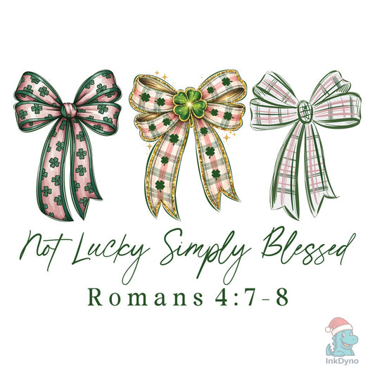 Not Lucky Simply Blessed Patrick Day - DTF Transfer
