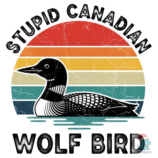 Retro Stupid Canadian Wolf Bird - DTF Transfer