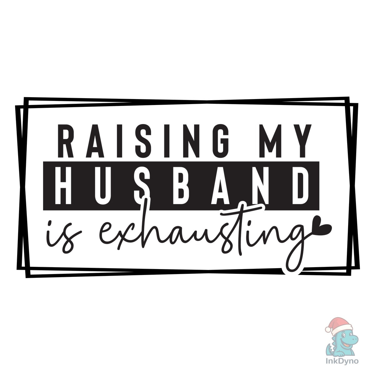 Raising My Husband is Exhausting Fun
