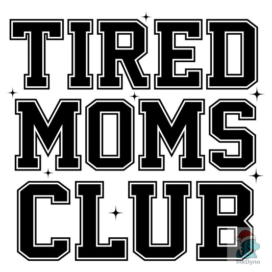 Tired Moms Club Mom Life Cut File - DTF Transfer