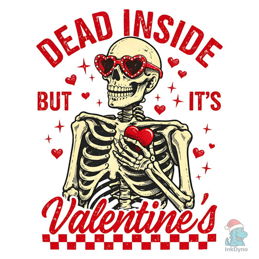 Dead Inside Valentine skeleton - DTF Transfer