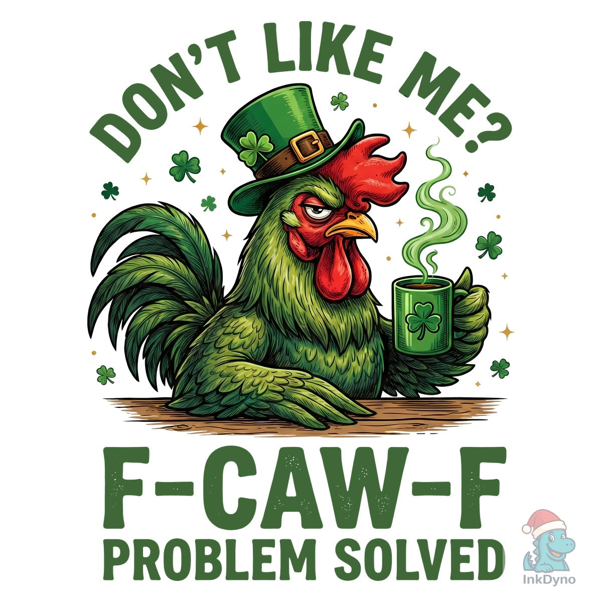 Don't Like Me F-CAW-F Rooster