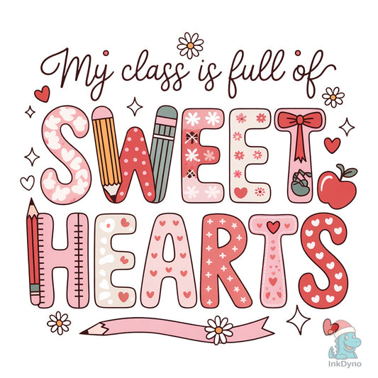 My Class is Full of Sweet Heart - DTF Transfer