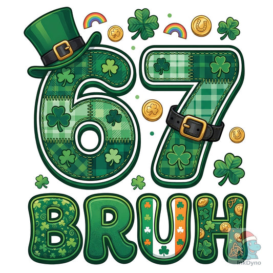 67 Bruh Viral Meme St Patrick's - DTF Transfer