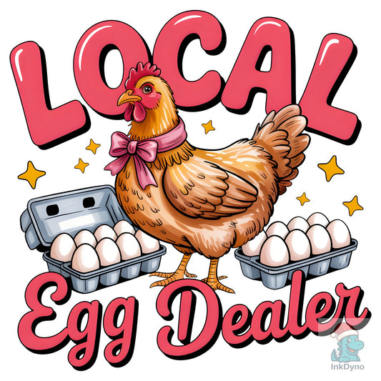 Local Egg Dealer Funny Chicken - DTF Transfer