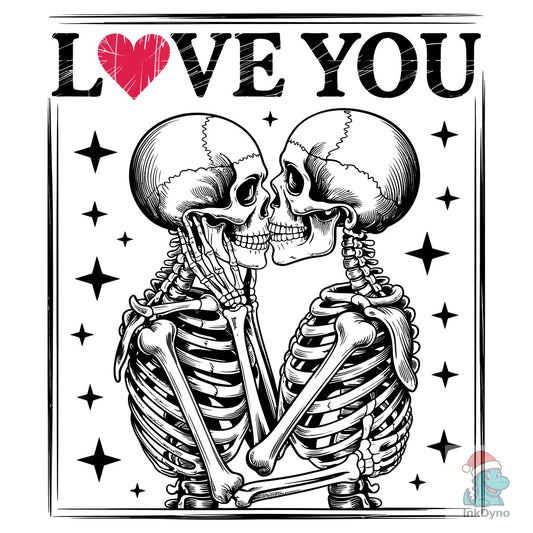 Love You Skeleton Love Valentines Day - DTF Transfer