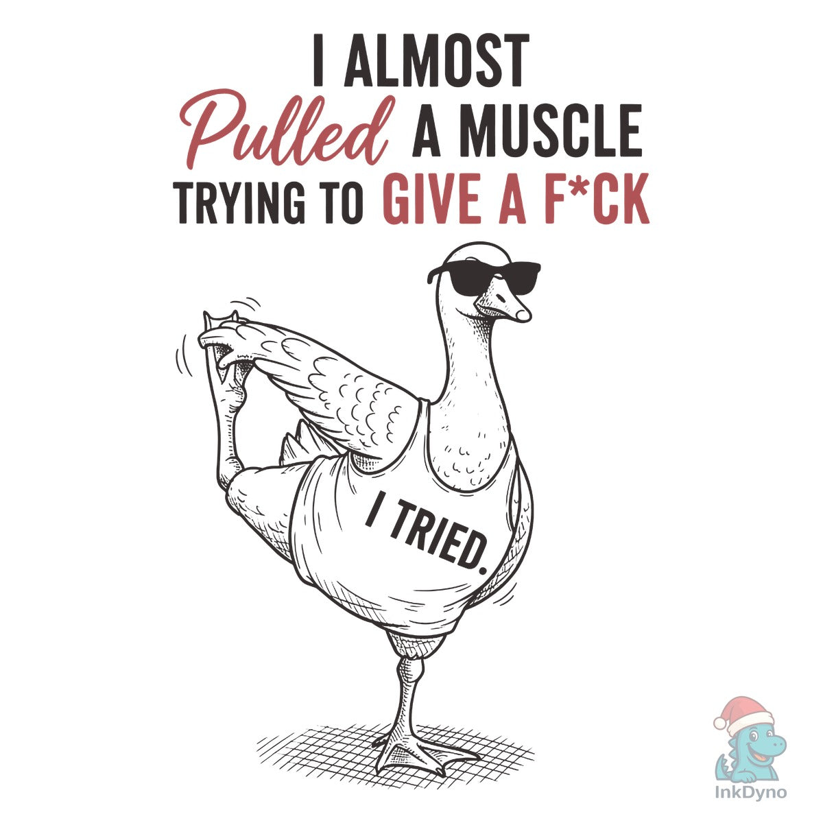 Funny Sarcastic Goose Sassy Quote
