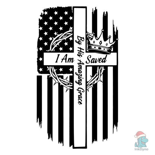 I Am Saved by His Amazing Grace - DTF Transfer