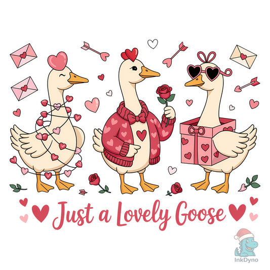 Just a Lovely Goose Valentine Shirt - DTF Transfer