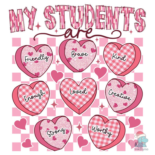 My Students Are Teacher Valentine - DTF Transfer