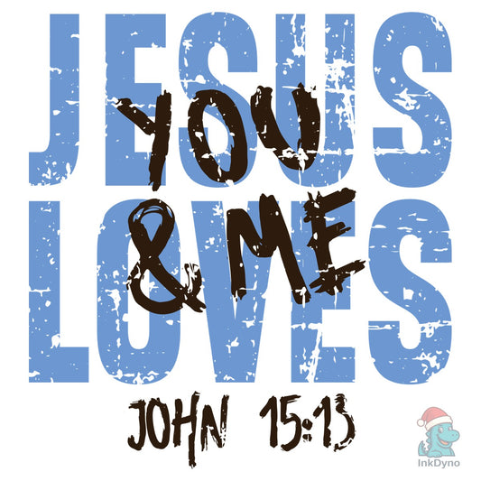 Jesus Loves You and Me Christian - DTF Transfer