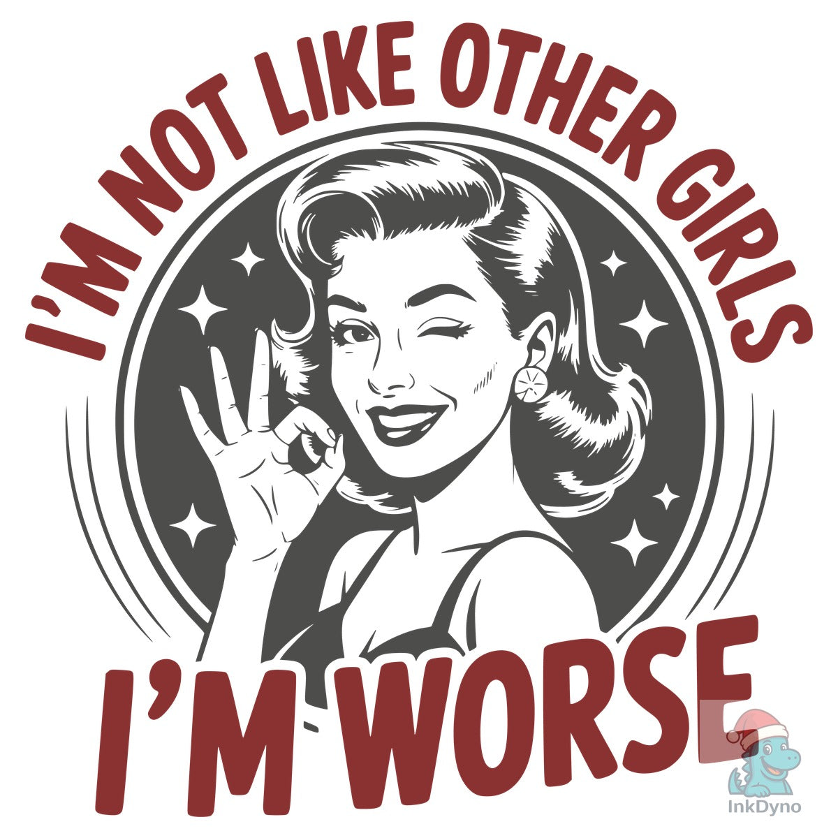 I Am Not Like Other Girls Sassy Girl