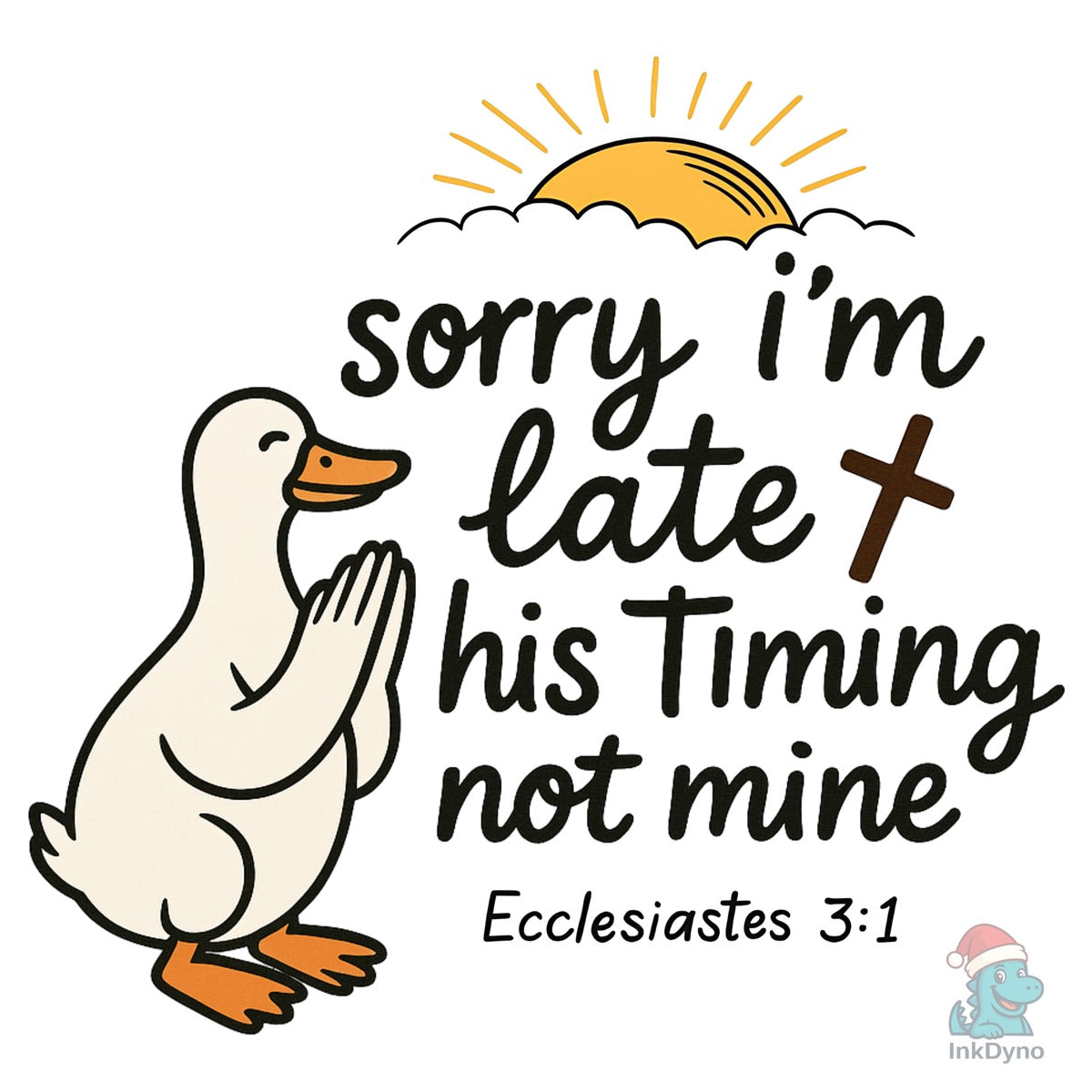 Sorry I'm Late Bible Verse Faith