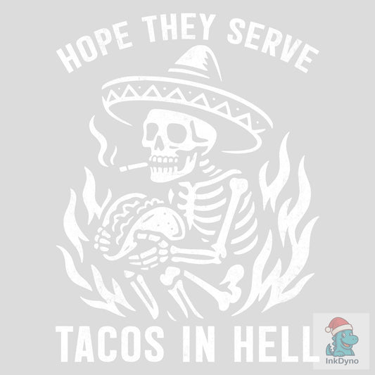 Tacos in Hell Skeleton Streetwear Shirt - DTF Transfer