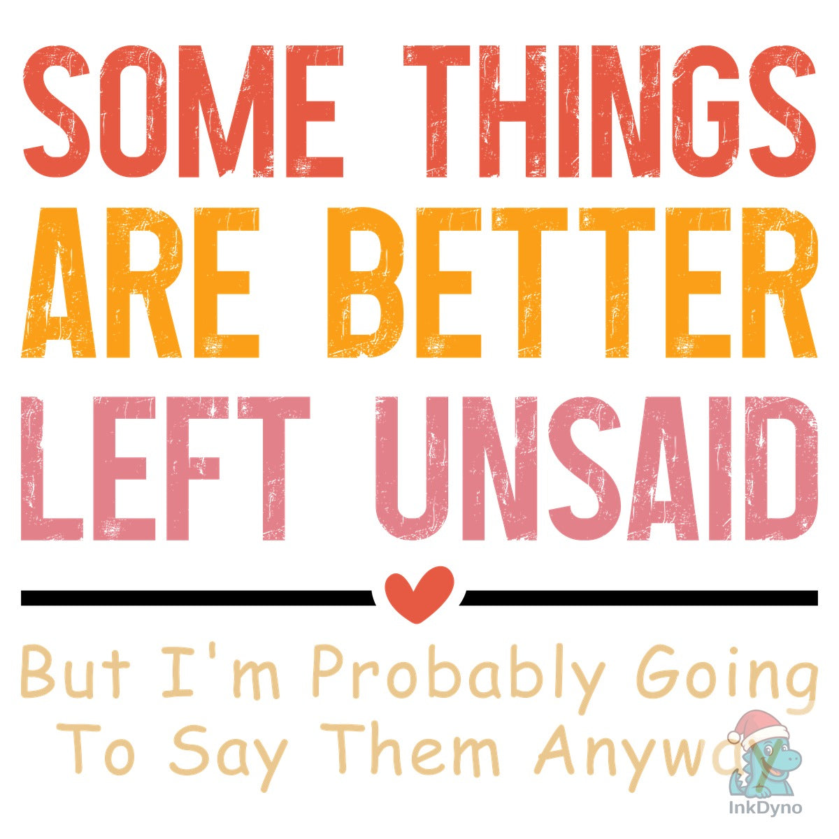 Better Left Unsaid Sarcastic Tee