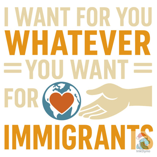 I Want for You Whatever You Want - DTF Transfer