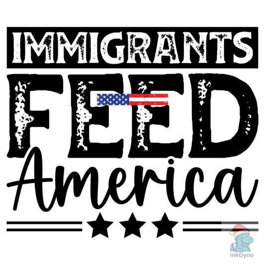 Immigrants Feed America Immigration - DTF Transfer