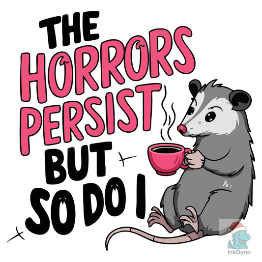 Coffee Possum - Dark Humor Quote - DTF Transfer