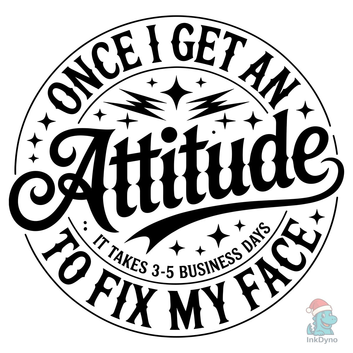 Once I Get an Attitude