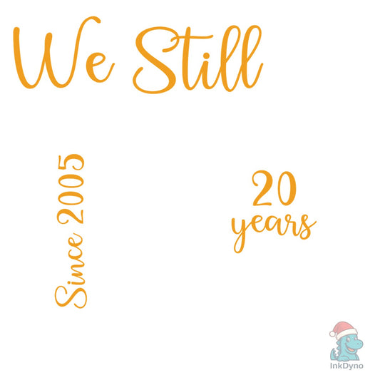 We Still Do Anniversary Marriage - DTF Transfer