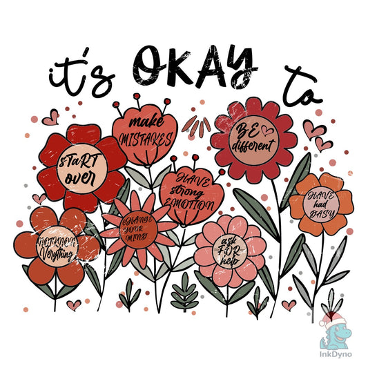It's Okay to Boho Floral Flowers Pn - DTF Transfer