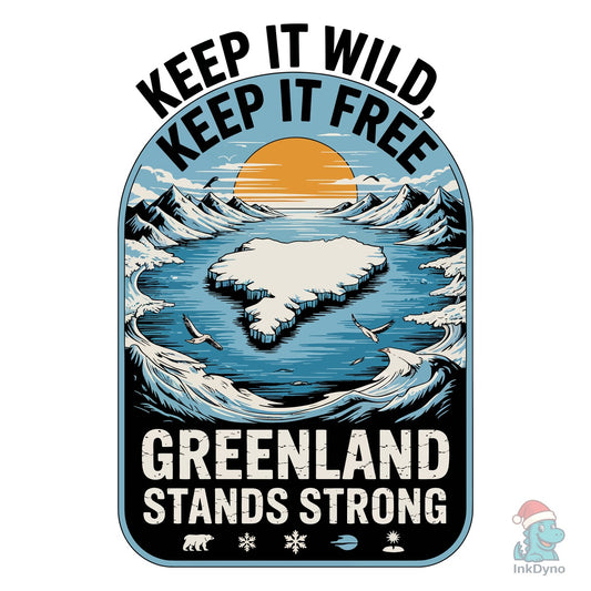 Keep It Wild Keep It Free - Greenland - DTF Transfer