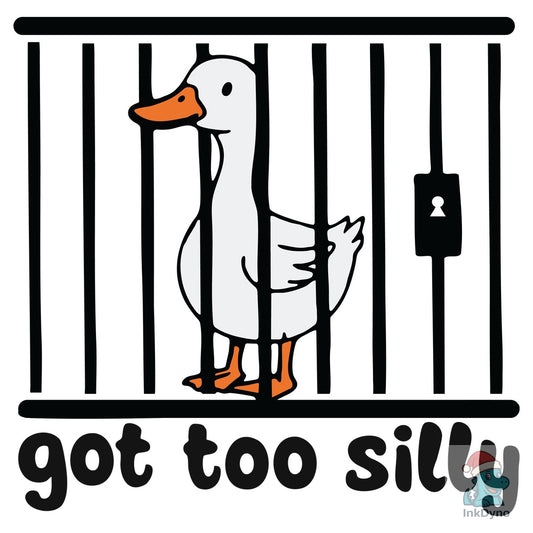 Got Too Silly Funny Goose Meme - DTF Transfer