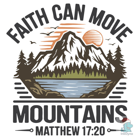 Faith Can Move Mountains Faith - DTF Transfer