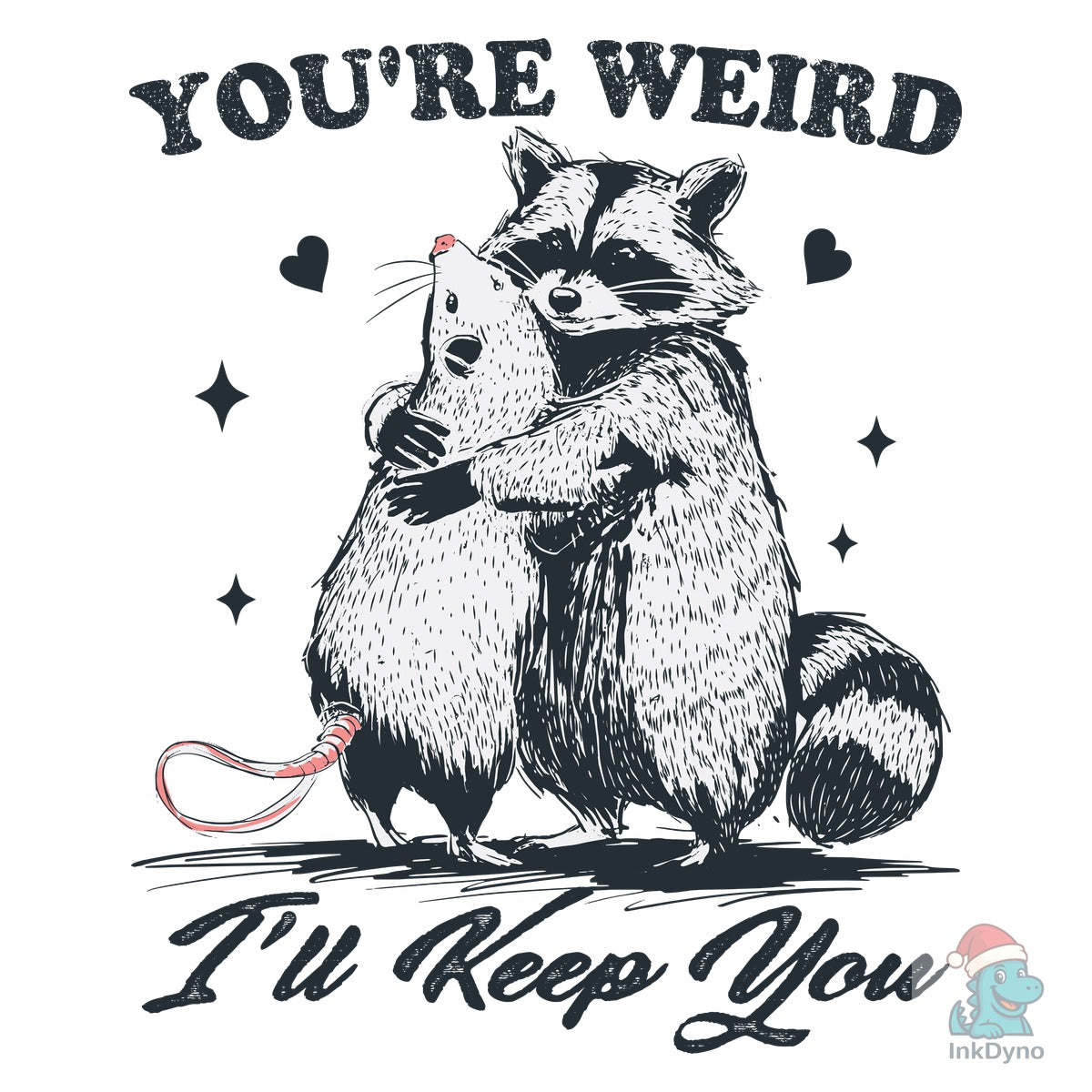 Raccoon Hug Possum You're Weird Shirt