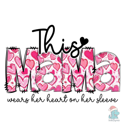 This Mama Wears Her Heart Sleeve Design - DTF Transfer