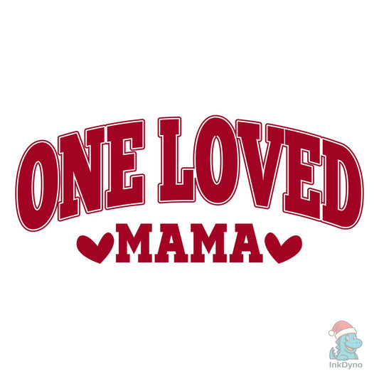 One Love Mama Mama's Valentine - DTF Transfer