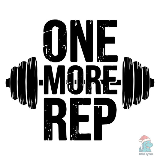 One More Rep Fitness Quote Shirt - DTF Transfer
