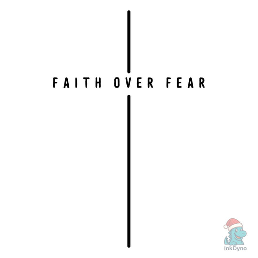 Faith over Fear - DTF Transfer