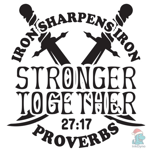 Iron Sharpens Iron Stronger Together Pro - DTF Transfer