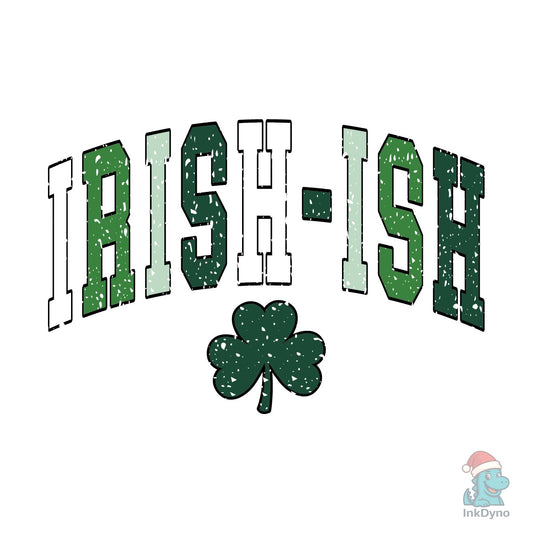 Irish-ish Irish St Patrick - DTF Transfer