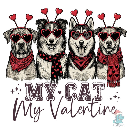My Cat is My Valentine Funny Cat - DTF Transfer