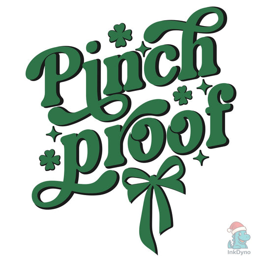 Pinch Proof Funny St Patrick's Day - DTF Transfer