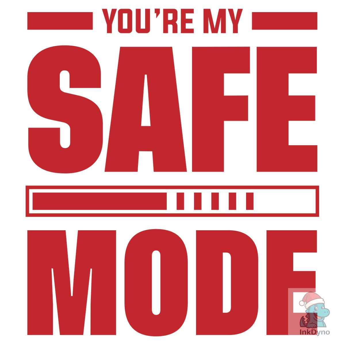 Valentine Day You're My Safe Mode Tshirt
