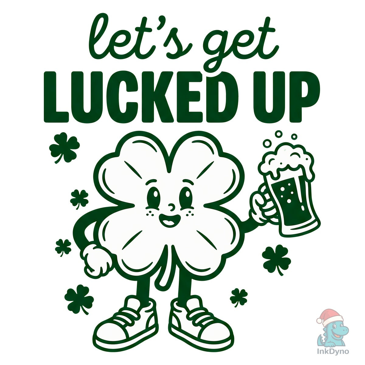 Let's Get Lucked Up Funny St Paddy