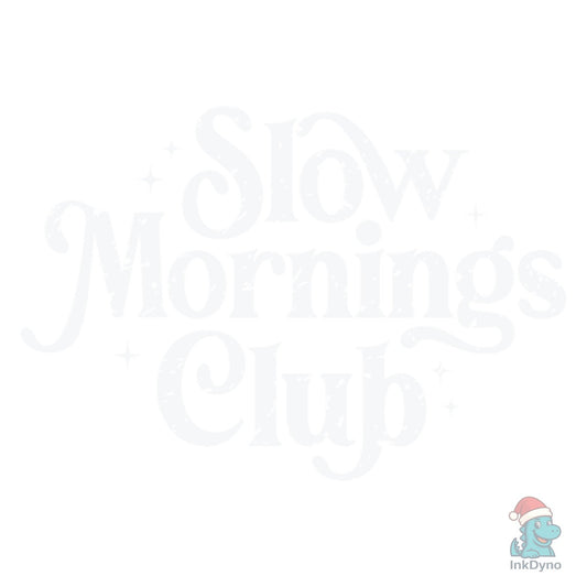Slow Mornings Club Grunge Retro Design - DTF Transfer