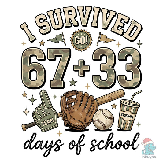 I Survived 67+33 Days of School Baseball - DTF Transfer