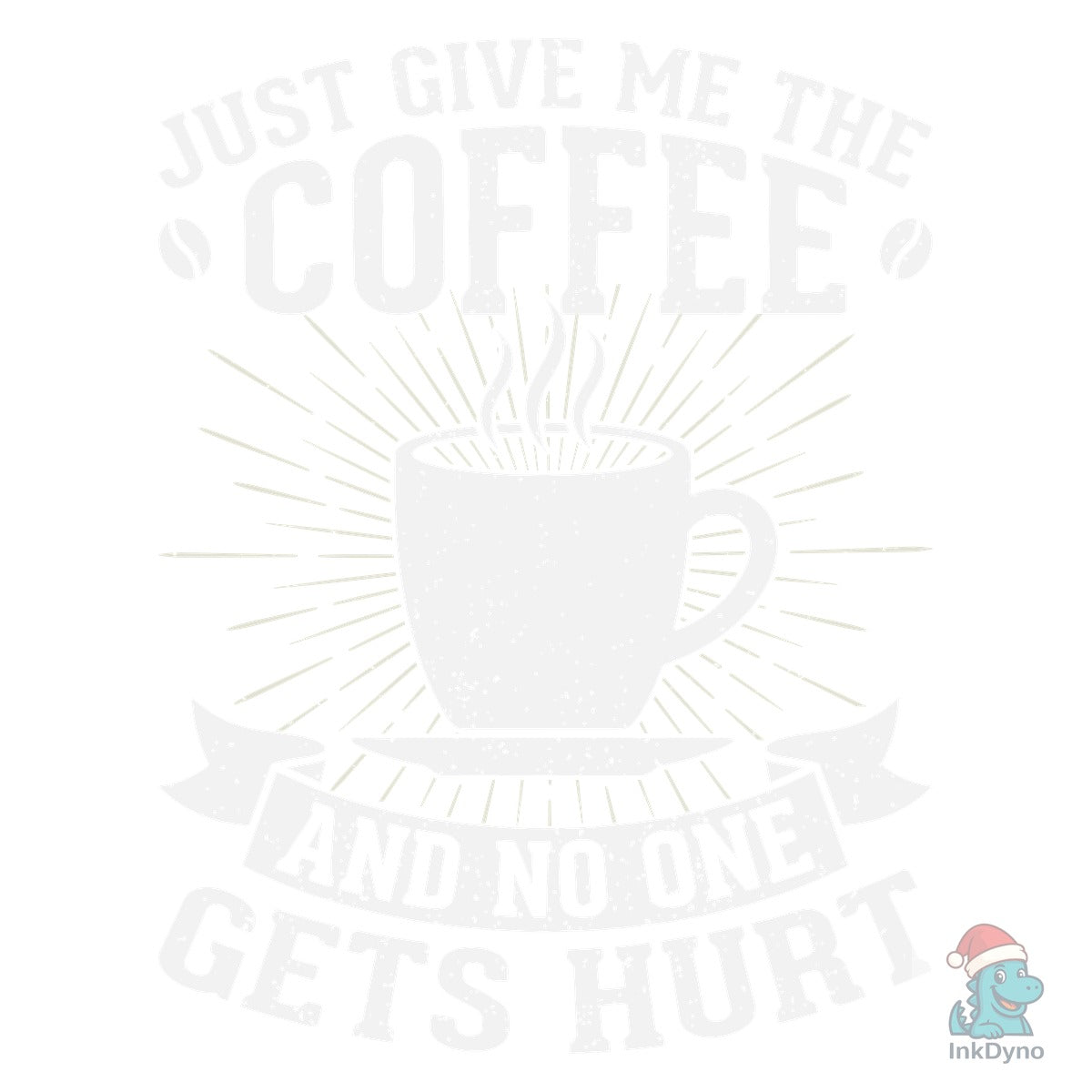 Just Give Me the Coffee T-Shirt