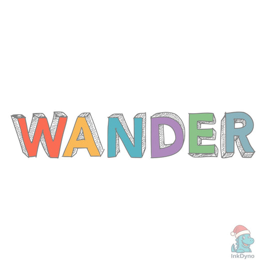 Wander Inspirational T Shirt Designs - DTF Transfer