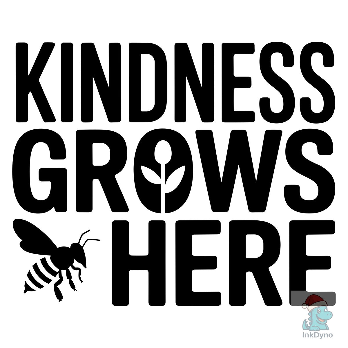 Kindness Grows Here