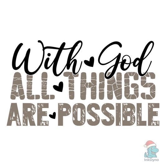 With God All Things Possible G.O.D - DTF Transfer